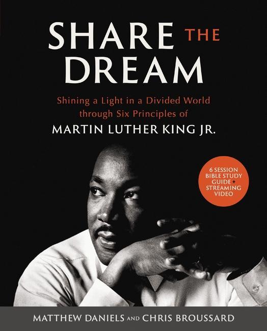 Книга Share the Dream Bible Study Guide Plus Streaming Video: Shining a Light in a Divided World Through Six Principles of Martin Luther King, Jr. Chris Broussard