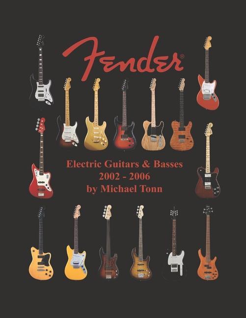 Carte Fender Electric Guitars & Basses 2002 - 2006 