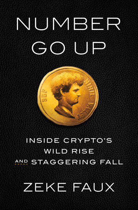 Книга Number Go Up: Inside Crypto's Wild Rise and Staggering Fall 