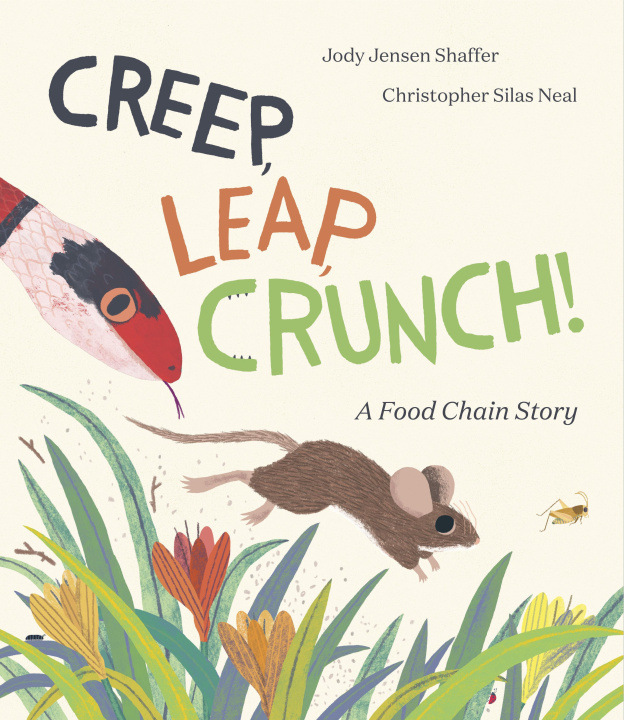 Kniha Creep, Leap, Crunch! a Food Chain Story Christopher Silas Neal