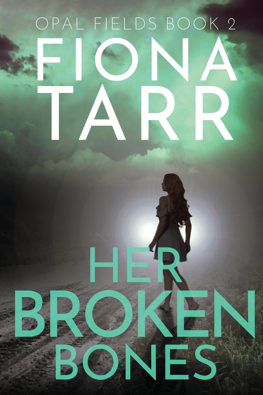 Knjiga Her Broken Bones Fiona Tarr