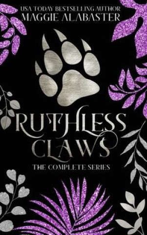 Knjiga Ruthless Claws Complete Collection Maggie Alabaster