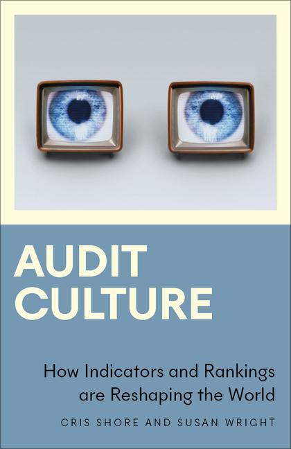 Kniha Audit Culture: How Indicators and Rankings Are Reshaping the World Susan Wright