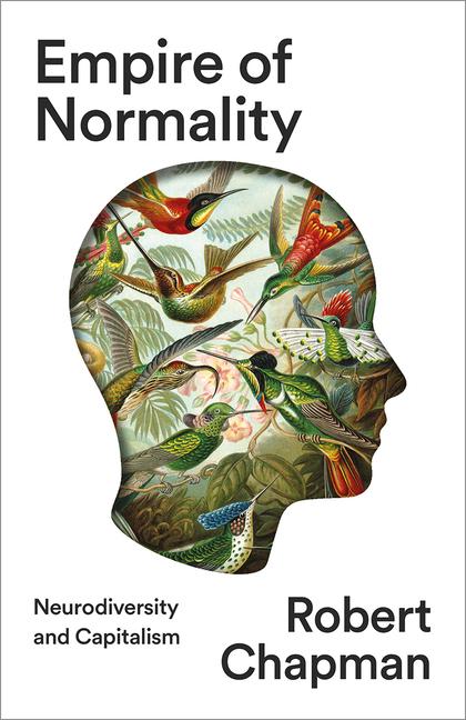 Книга Empire of Normality: Neurodiversity and Capitalism 