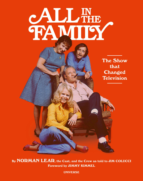 Kniha All in the Family: The Show That Changed Television Jimmy Kimmel