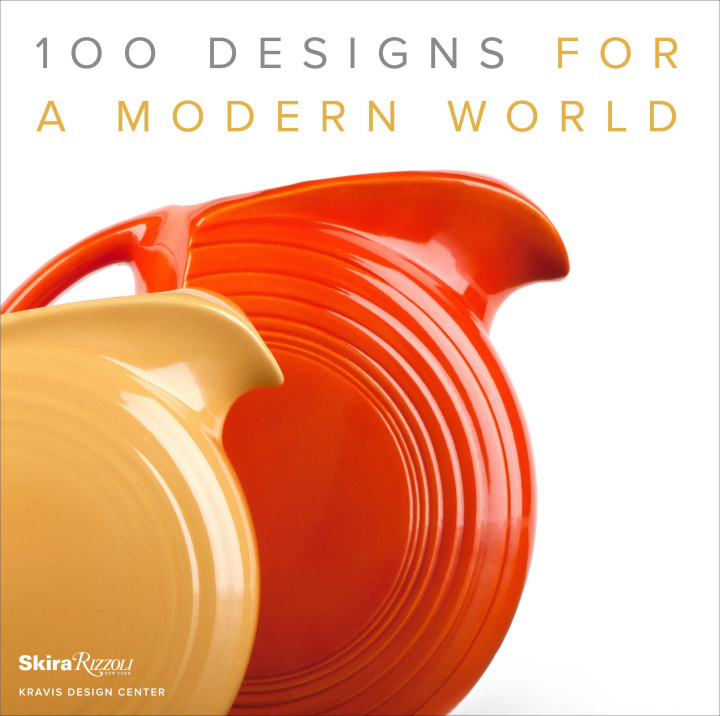 Kniha 100 Designs for a Modern World: Kravis Design Center Penny Sparke