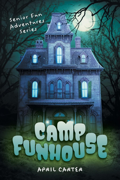 Knjiga Camp Funhouse April Carter