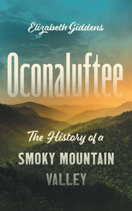 Knjiga Oconaluftee Elizabeth Giddens