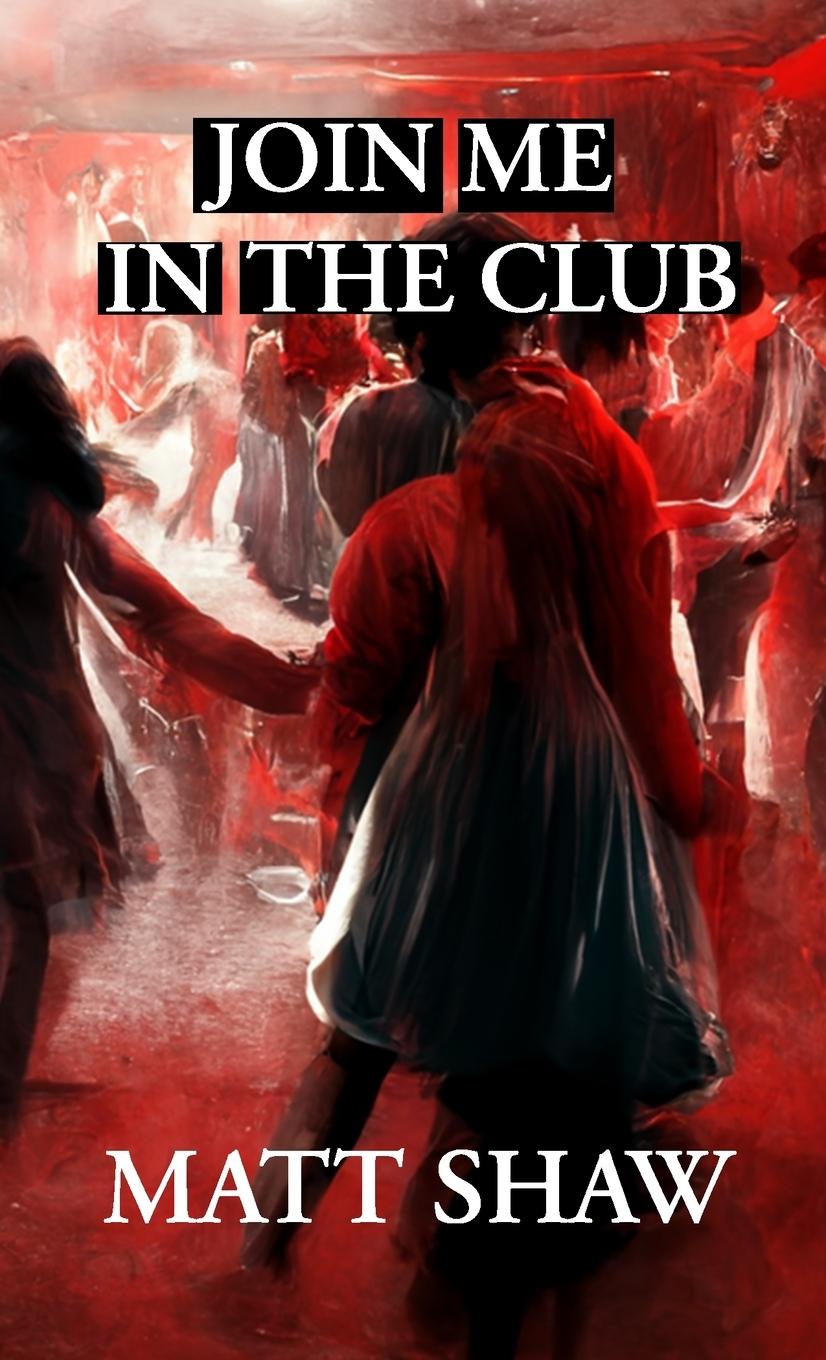 Knjiga Join Me In The Club Matt Shaw