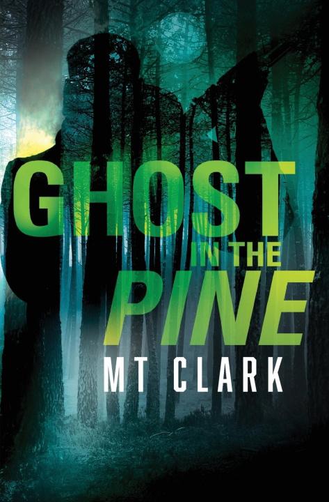Knjiga Ghost in the Pine MT Clark