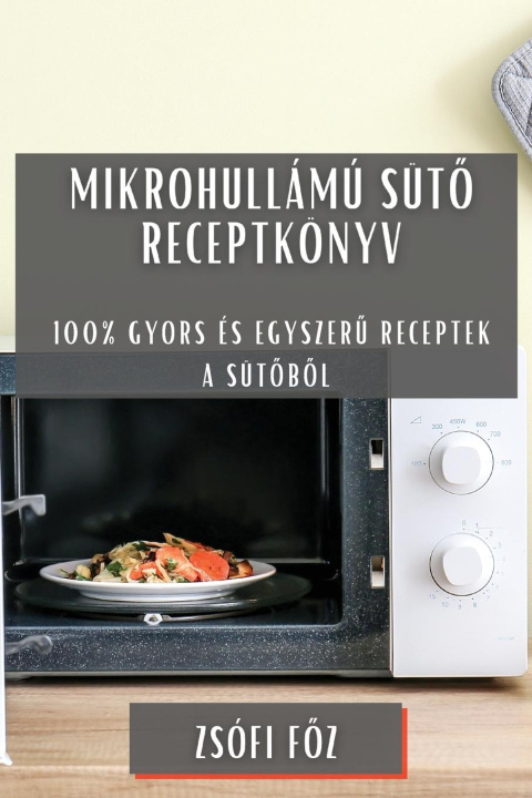 Libro Mikrohullámú süt? receptkönyv Zsófi Főz