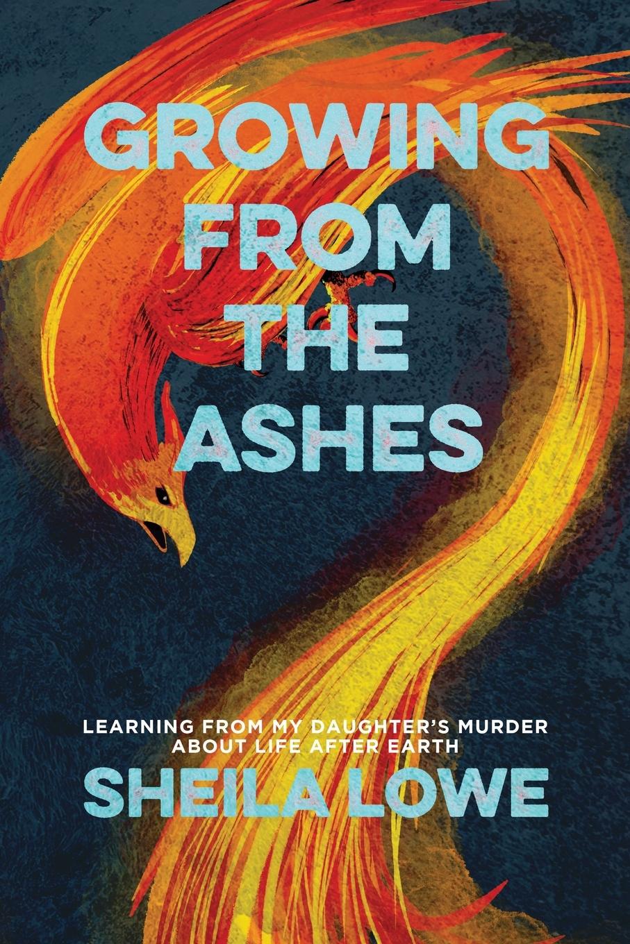Kniha Growing From the Ashes Sheila Lowe