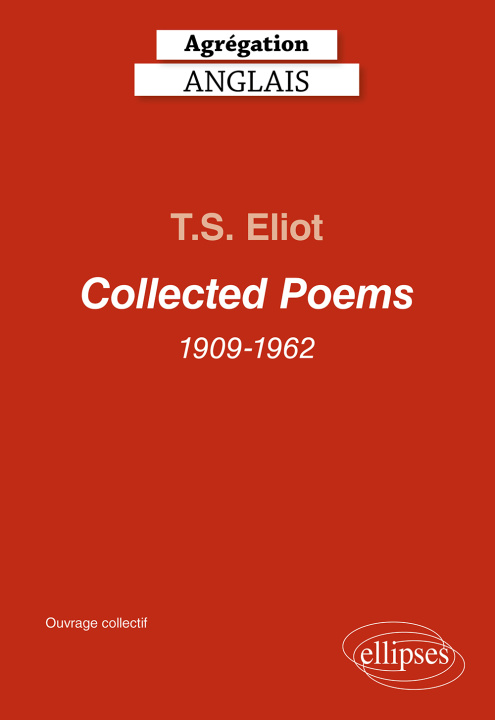 Libro Agrégation anglais 2024. T.S. Eliot. Collected Poems 1909-1962 Hercend
