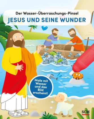 Kniha Der Wasser-Überraschungs-Pinsel - Jesus und seine Wunder Damaris Müller