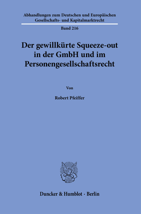 Carte Der gewillkürte Squeeze-out in der GmbH und im Personengesellschaftsrecht. 