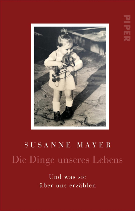 Knjiga Die Dinge unseres Lebens Susanne Mayer