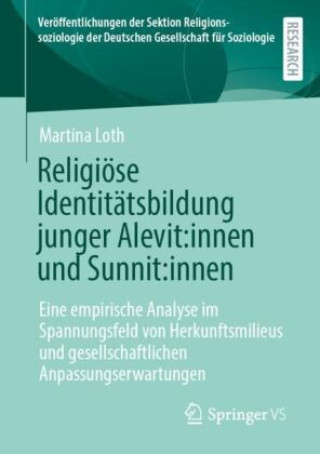 Knjiga Religiöse Identitätsbildung junger Alevit:innen und Sunnit:innen Martina Loth