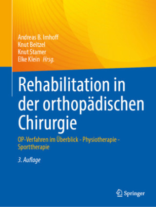 Kniha Rehabilitation in der orthopädischen Chirurgie Andreas B. Imhoff