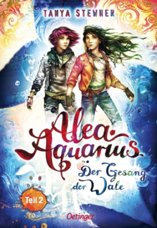 Knjiga Alea Aquarius 9. Der Gesang der Wale Teil 2 Tanya Stewner