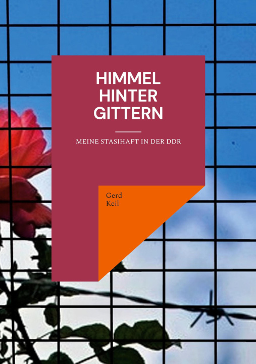 Knjiga Himmel hinter Gittern Gerd Keil