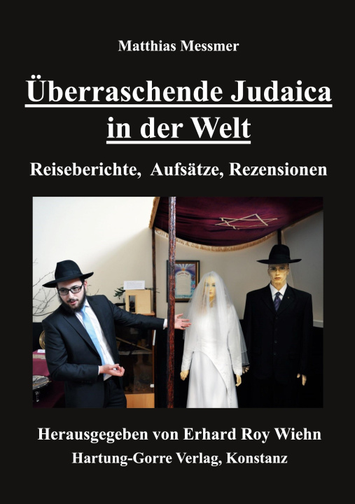 Knjiga Überraschende Judaica in der Welt Erhard Roy Wiehn
