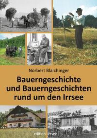 Kniha Bauerngeschichte und Bauerngeschichten rund um den Irrsee 