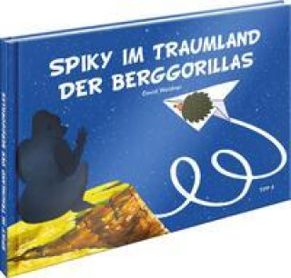Kniha Spiky im Traumland der Berggorillas Andreas Klotz
