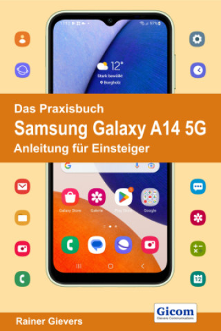 Książka Das Praxisbuch Samsung Galaxy A14 5G - Anleitung für Einsteiger Rainer Gievers