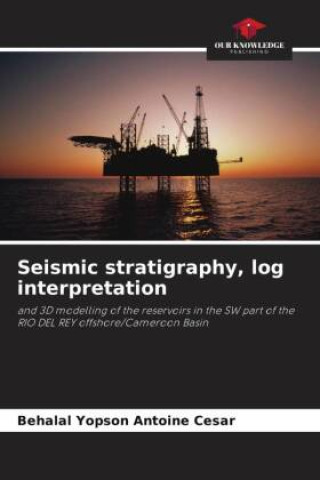 Knjiga Seismic stratigraphy, log interpretation Behalal Yopson Antoine Cesar