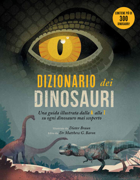 Kniha Dizionario dei dinosauri. Una guida illustrata dalla A alla Z su ogni dinosauro mai scoperto Dieter Braun