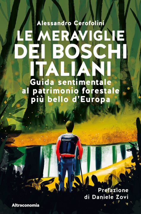 Kniha meraviglie dei boschi italiani. Guida sentimentale al patrimonio forestale più bello d'Europa Alessandro Cerofolini