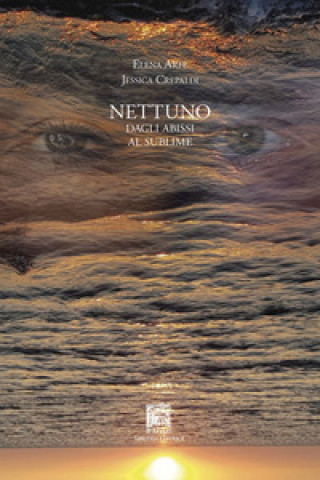 Kniha Nettuno. Dagli abissi al sublime Elena Arfè