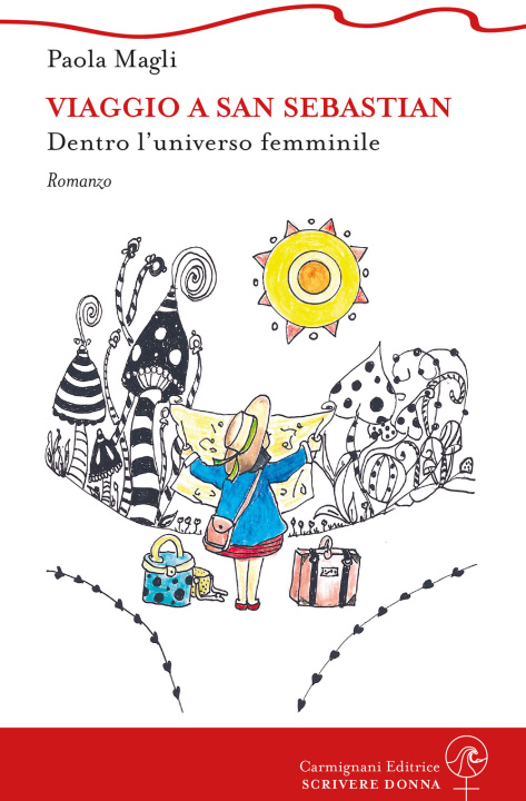 Kniha Viaggio a San Sebastian. Dentro l'universo femminile Paola Magli