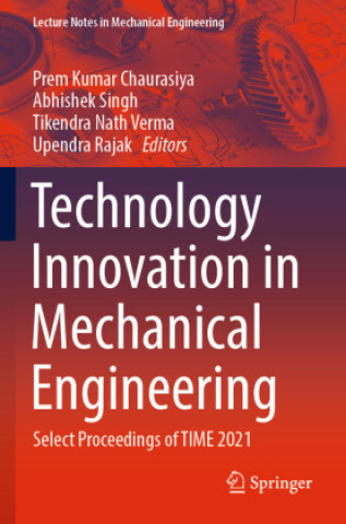 Knjiga Technology Innovation in Mechanical Engineering Prem Kumar Chaurasiya