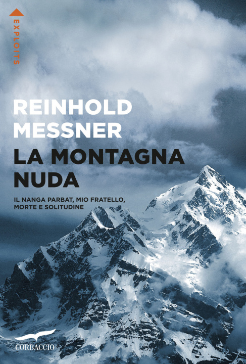 Kniha montagna nuda. Il Nanga Parbat, mio fratello, morte e solitudine Reinhold Messner