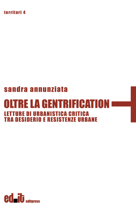 Книга Oltre la gentrification. Letture di urbanistica critica tra desiderio e resistenze urbane Sandra Annunziata