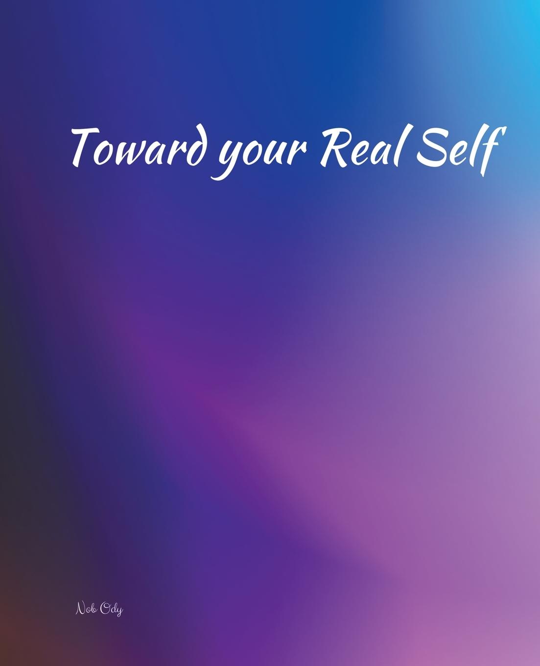 Knjiga Toward Your Real Self Nob Ody