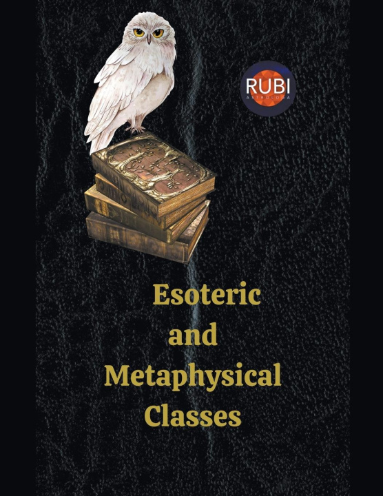 Knjiga Esoteric  and  Metaphysical Classes Alina Rubi