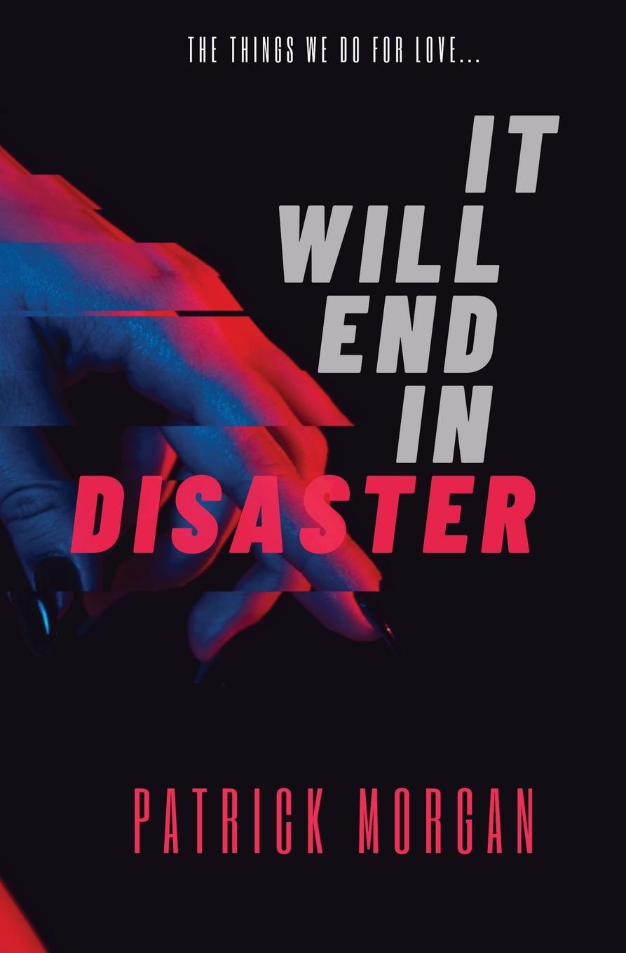 Book It Will End in Disaster Patrick Morgan