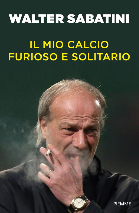 Kniha mio calcio furioso e solitario Walter Sabatini