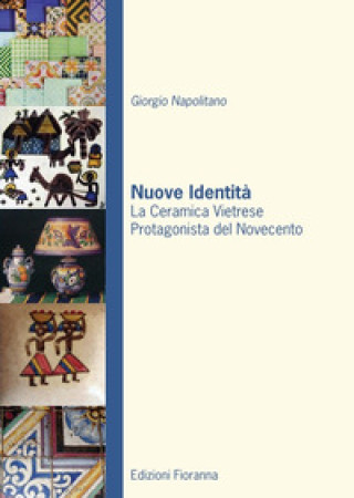 Kniha Nuove identità. La ceramica vietrese protagonista del novecento Giorgio Napolitano