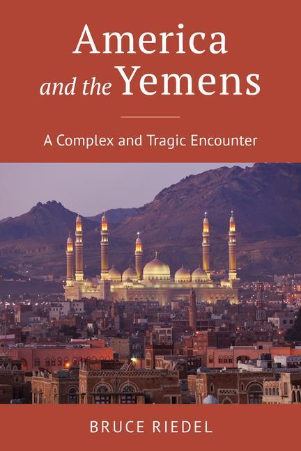 Knjiga America and the Yemens Bruce Riedel