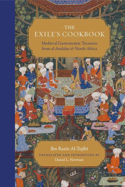 Carte Exile's Cookbook Ibn Razin Al-Tujibi