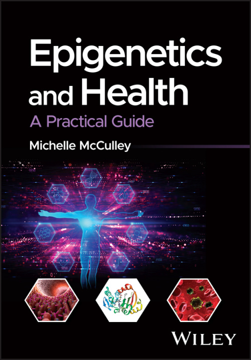 Carte Epigenetics and Health: A Practical Guide M McCulley