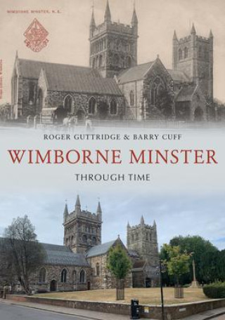 Książka Wimborne Minster Through Time Roger Guttridge