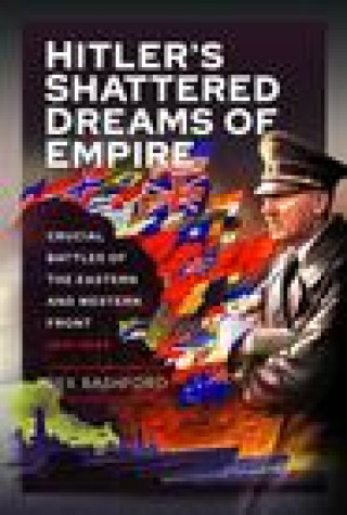 Kniha Hitler s Shattered Dreams of Empire Rex Bashford