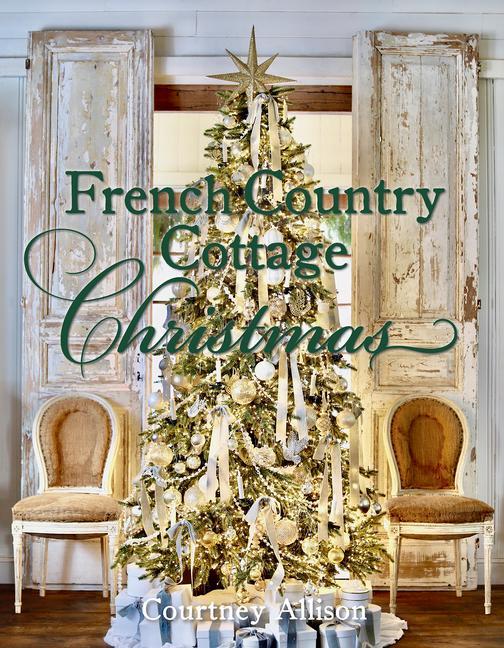 Könyv French Country Cottage Christmas Courtney Allison