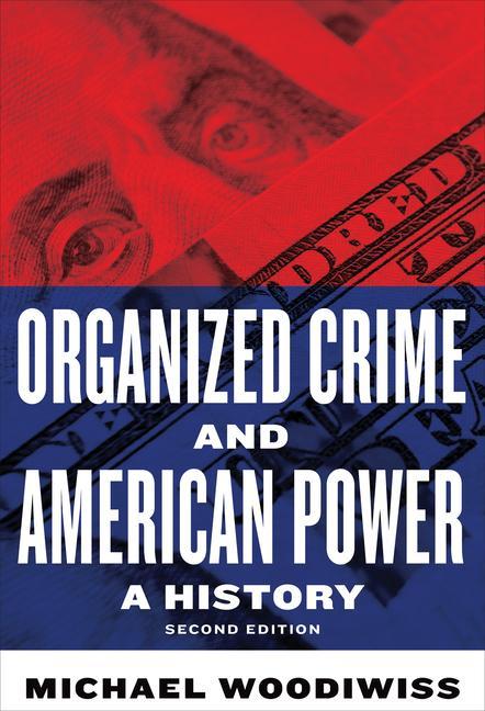 Kniha Organized Crime and American Power Michael Woodiwiss
