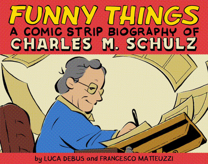 Book Funny Things: A Comic Strip Biography of Charles M. Schulz Luca Debus