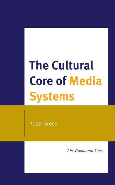 Kniha Cultural Core of Media Systems Peter Gross